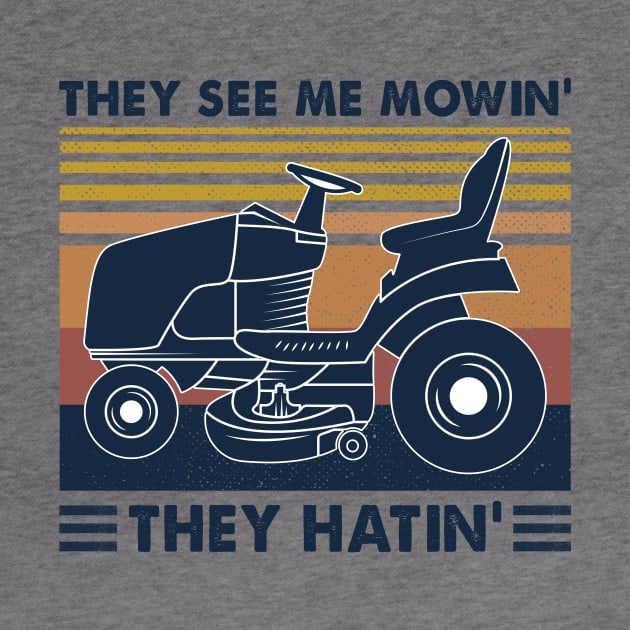 Lawn Mower They See Me Mowin’ They Hatin’ Vintage Shirt by Krysta Clothing